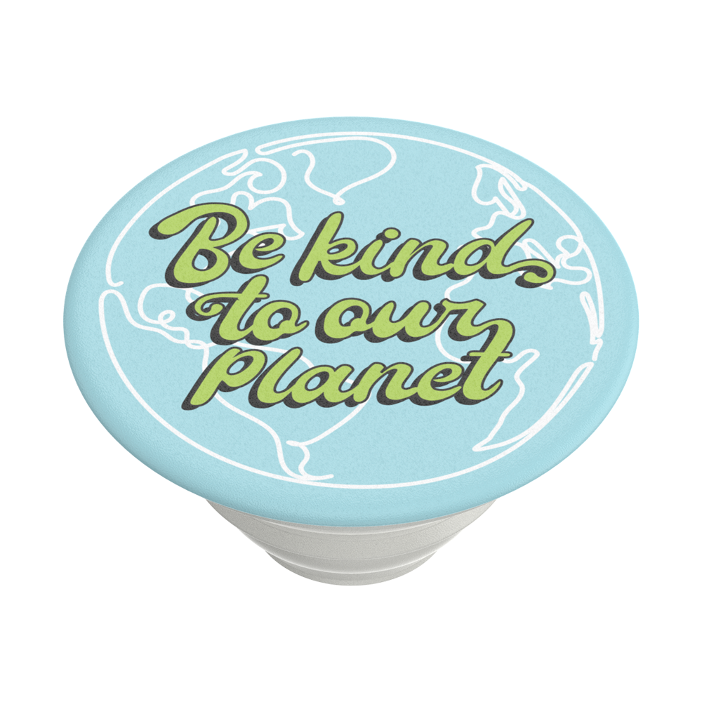 Be Kind To Our Planet, PopSockets